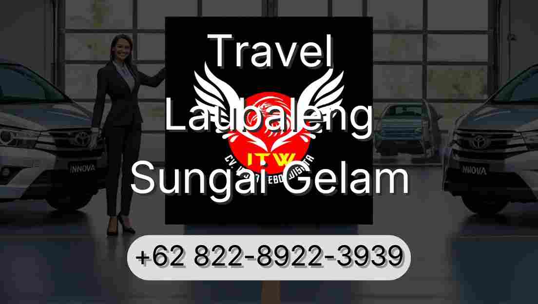 Travel Laubaleng Sungai Gelam