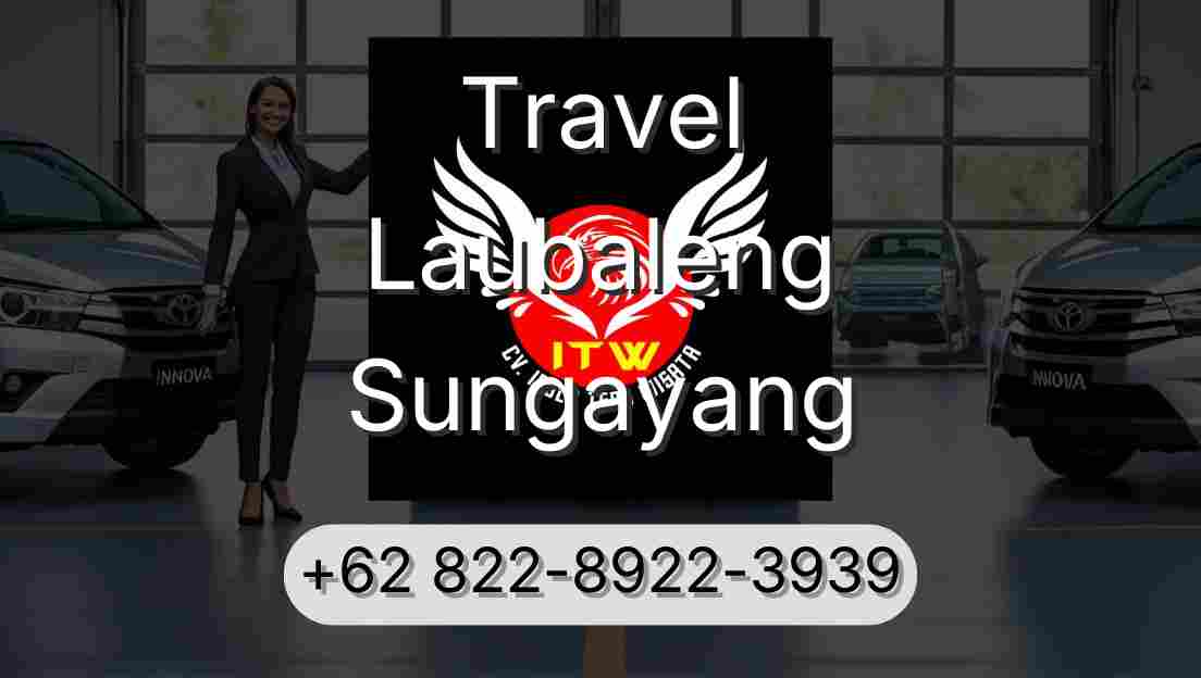 Travel Laubaleng Sungayang