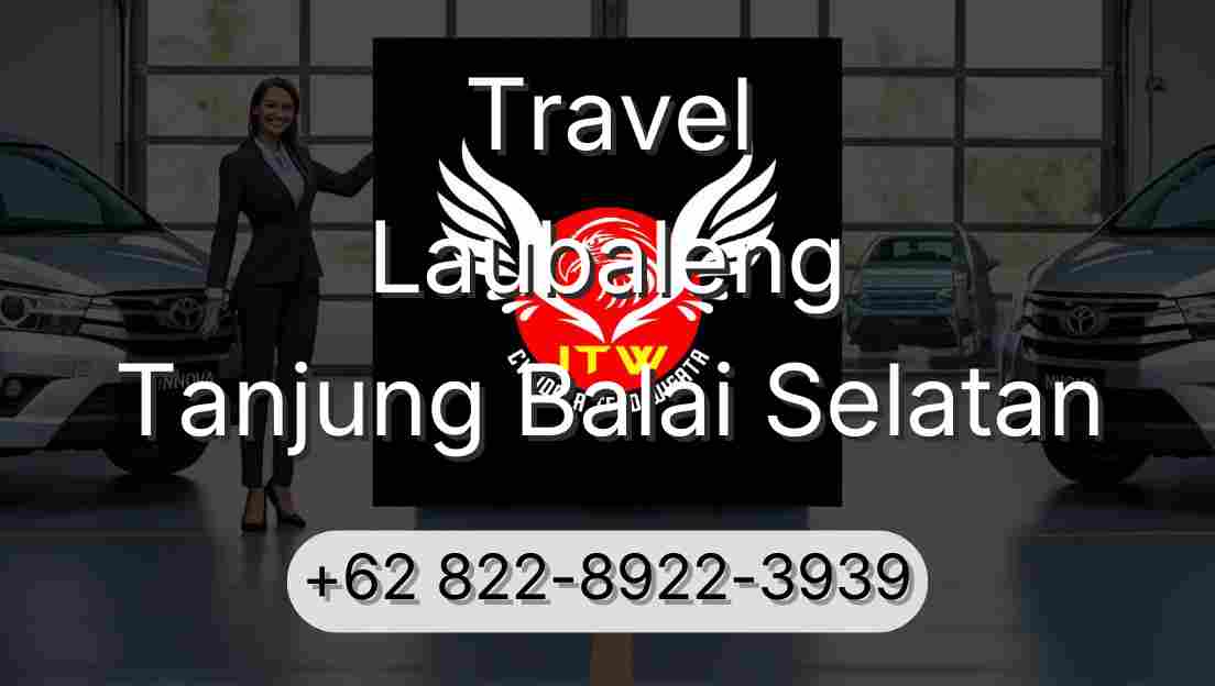 Travel Laubaleng Tanjung Balai Selatan