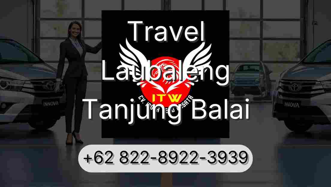 Travel Laubaleng Tanjung Balai