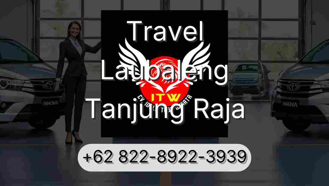 Travel Laubaleng Tanjung Raja
