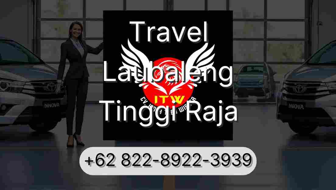 Travel Laubaleng Tinggi Raja