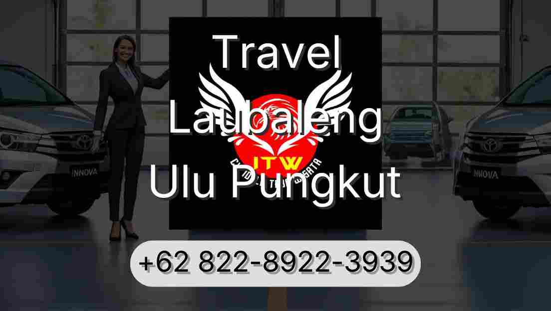 Travel Laubaleng Ulu Pungkut