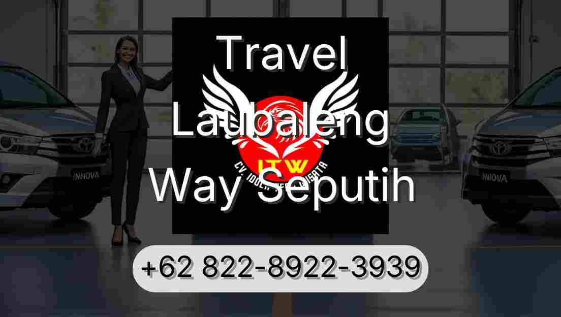 Travel Laubaleng Way Seputih