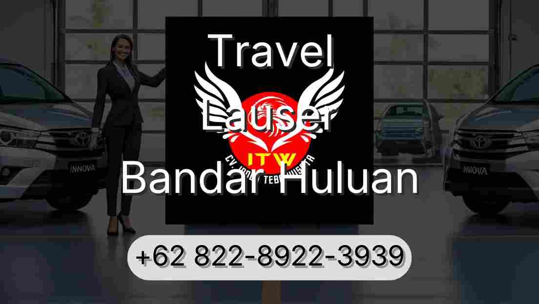 Travel Lauser Bandar Huluan