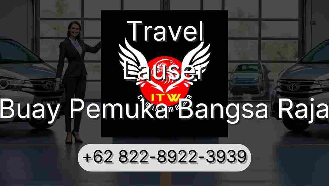 Travel Lauser Buay Pemuka Bangsa Raja