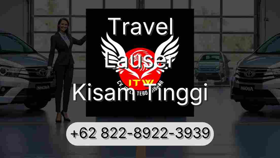 Travel Lauser Kisam Tinggi
