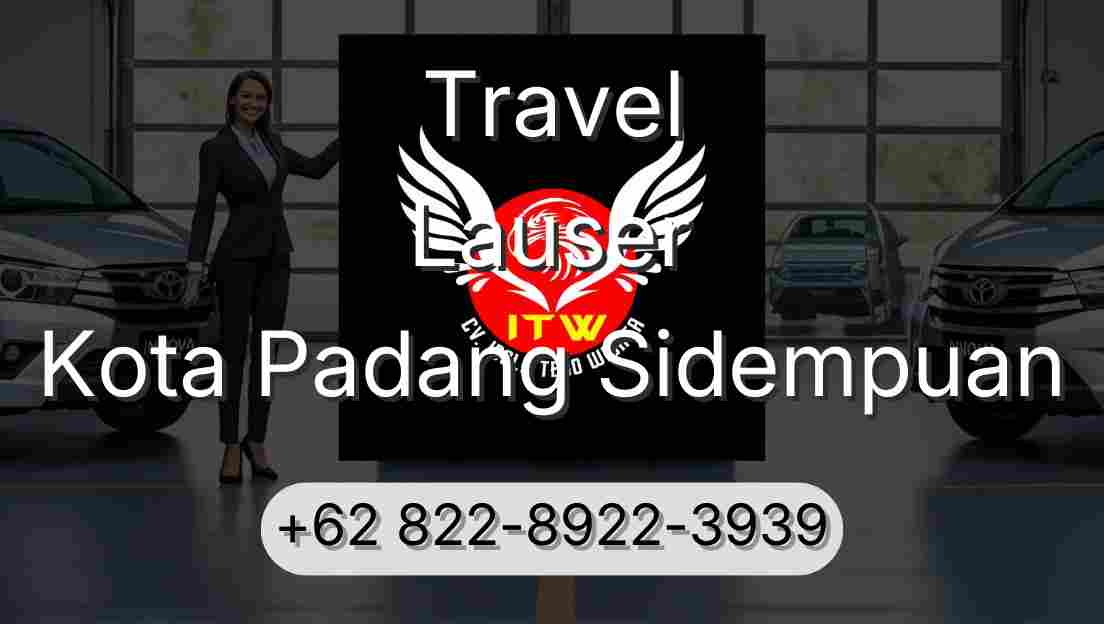 Travel Lauser Kota Padang Sidempuan