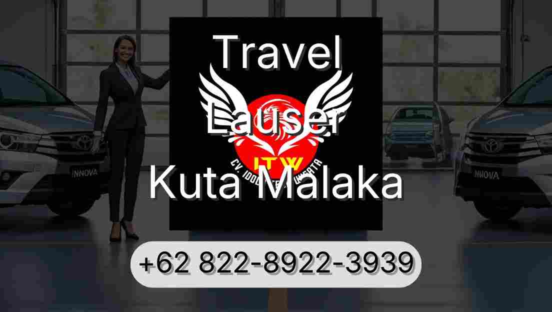 Travel Lauser Kuta Malaka