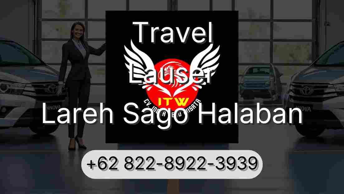 Travel Lauser Lareh Sago Halaban