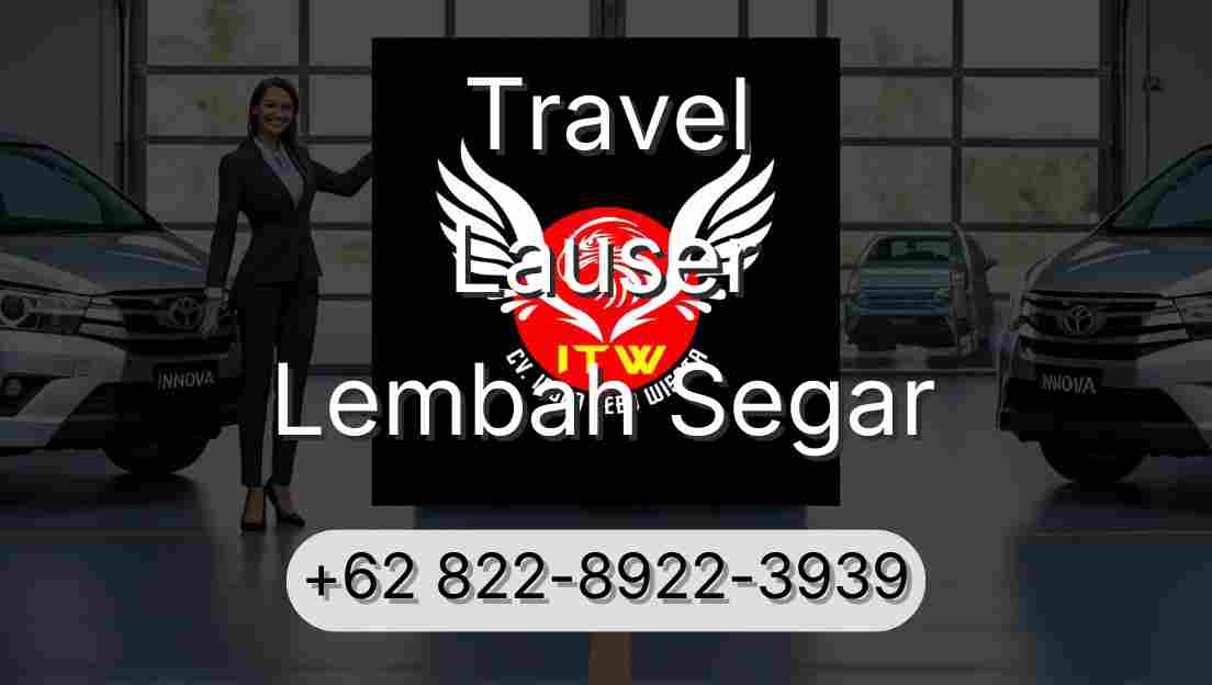 Travel Lauser Lembah Segar