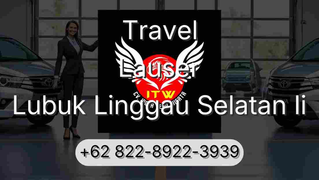 Travel Lauser Lubuk Linggau Selatan Ii