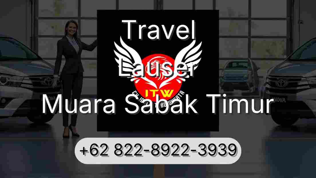 Travel Lauser Muara Sabak Timur