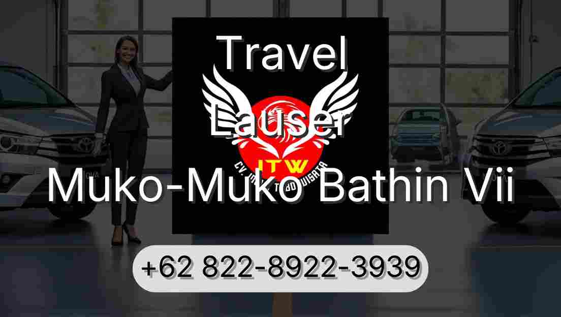 Travel Lauser Muko-Muko Bathin Vii