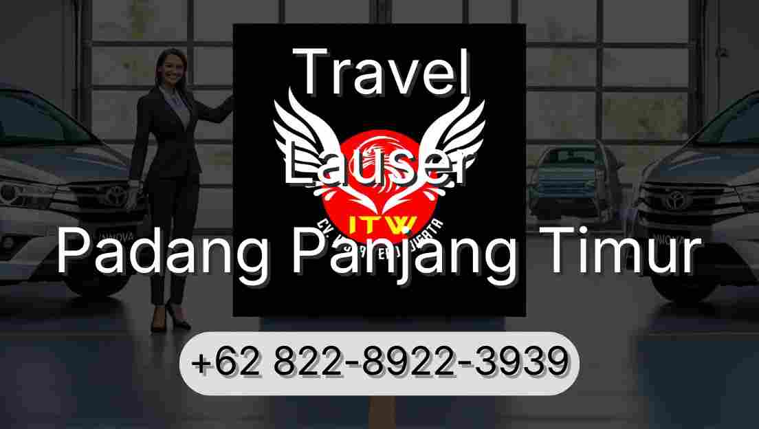 Travel Lauser Padang Panjang Timur