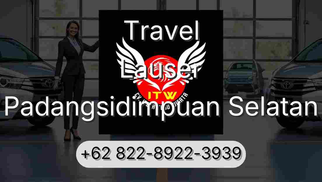 Travel Lauser Padangsidimpuan Selatan