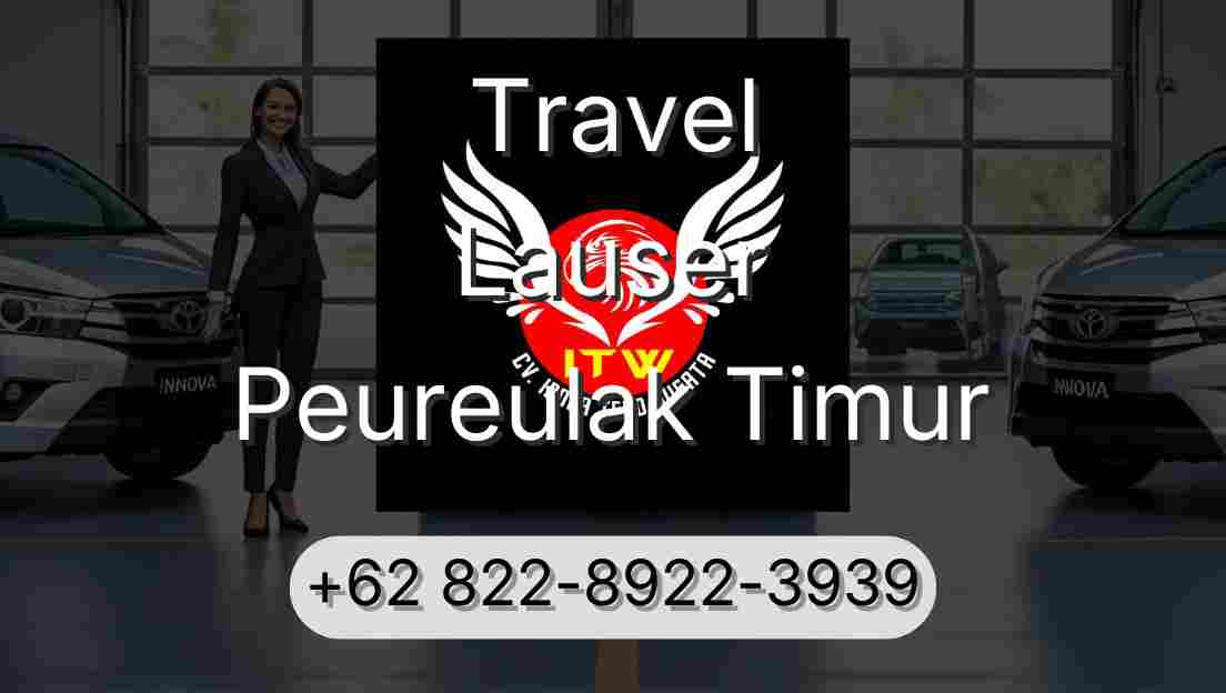 Travel Lauser Peureulak Timur