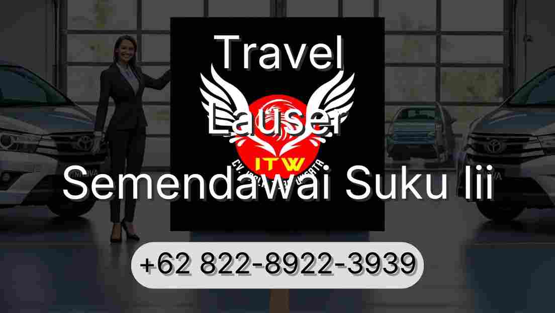 Travel Lauser Semendawai Suku Iii