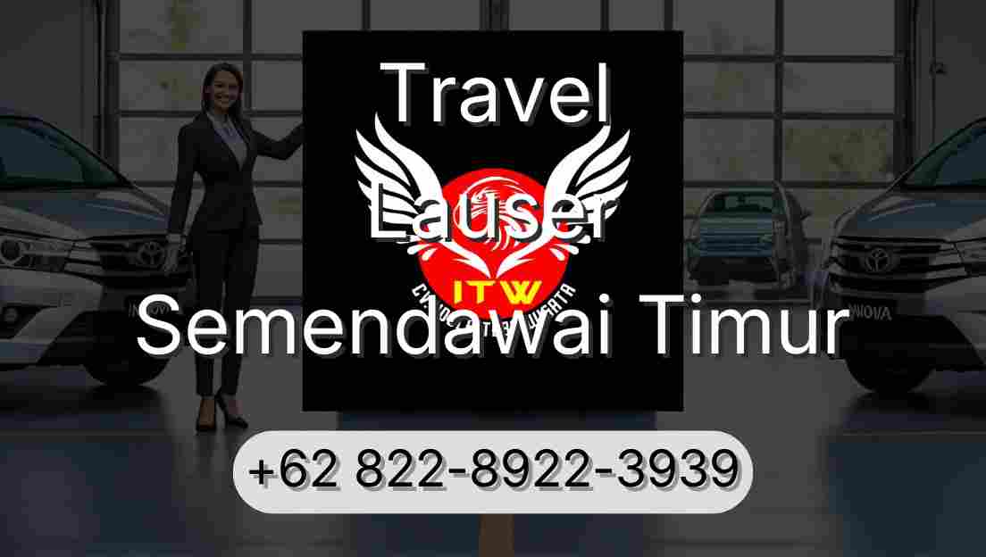 Travel Lauser Semendawai Timur