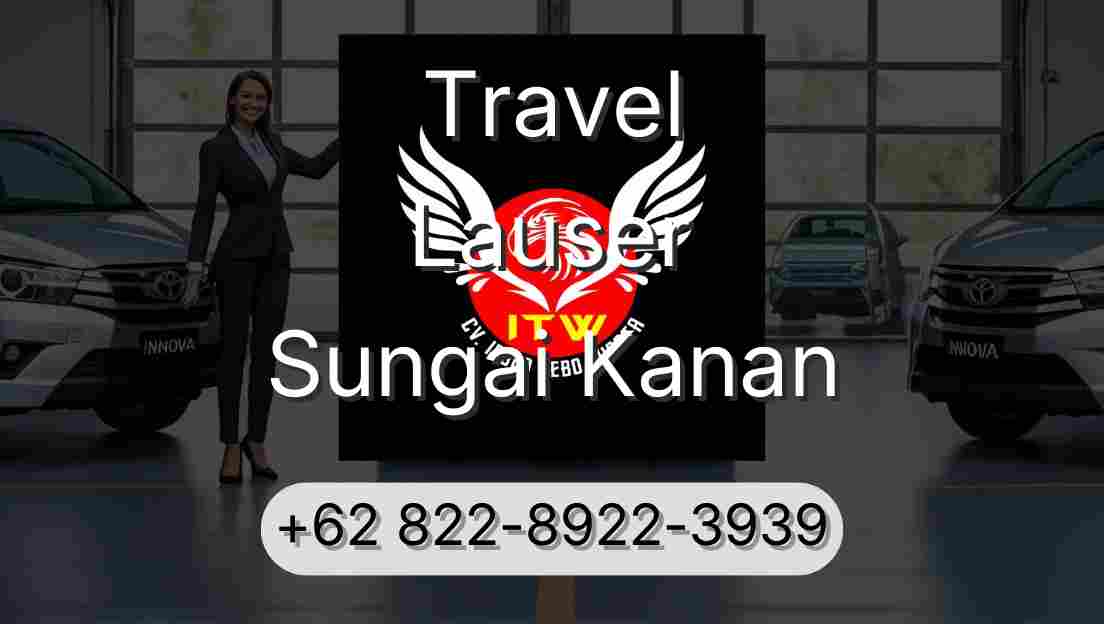 Travel Lauser Sungai Kanan