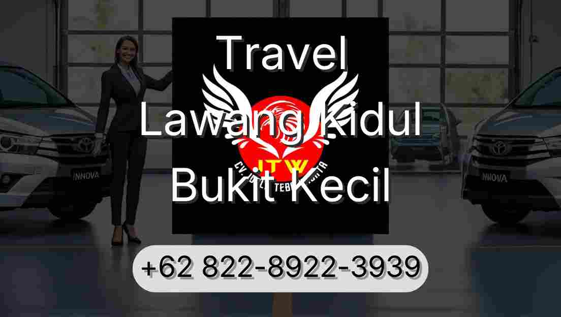 Travel Lawang Kidul Bukit Kecil