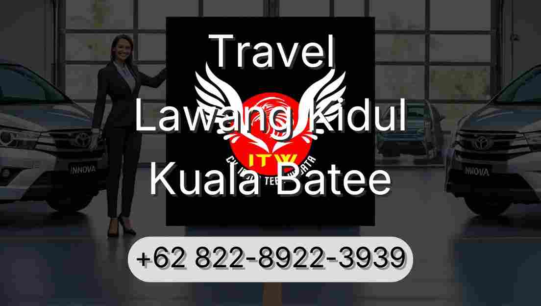 Travel Lawang Kidul Kuala Batee
