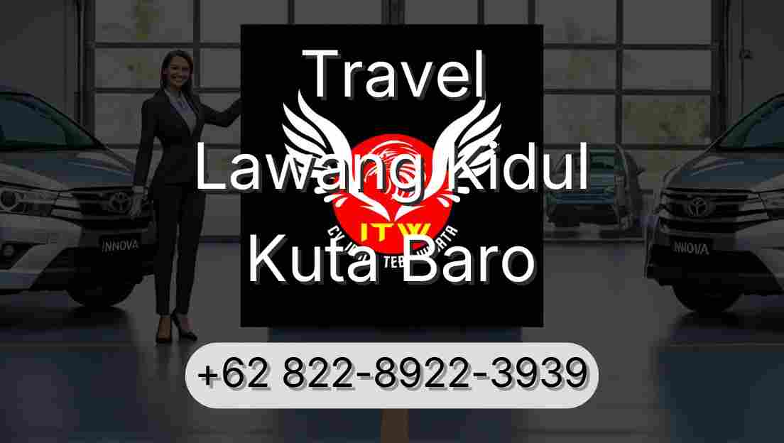 Travel Lawang Kidul Kuta Baro