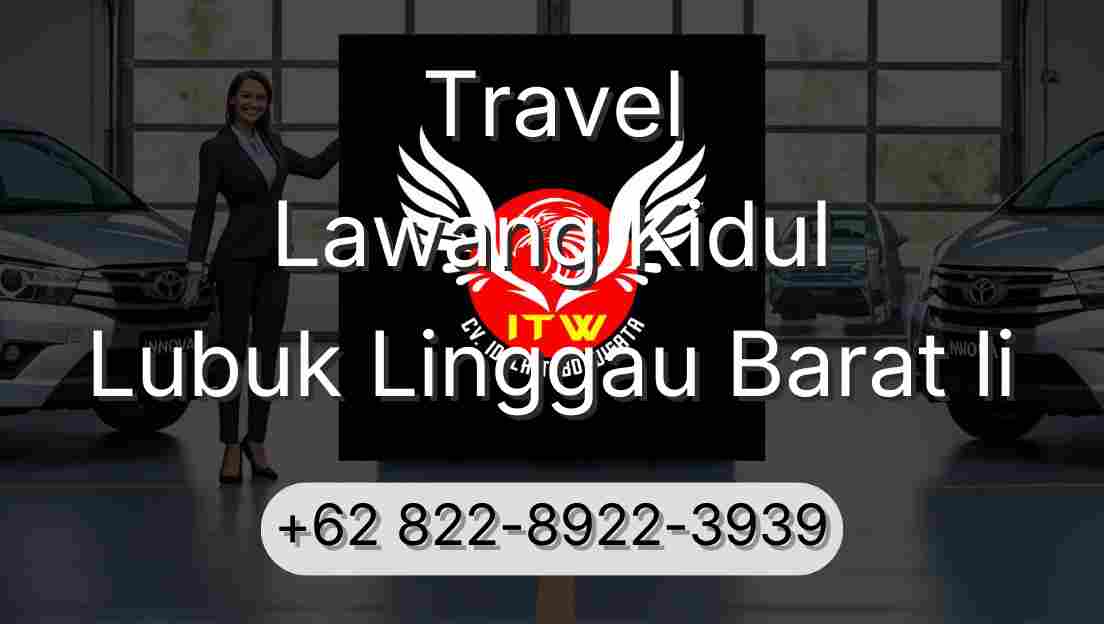 Travel Lawang Kidul Lubuk Linggau Barat Ii