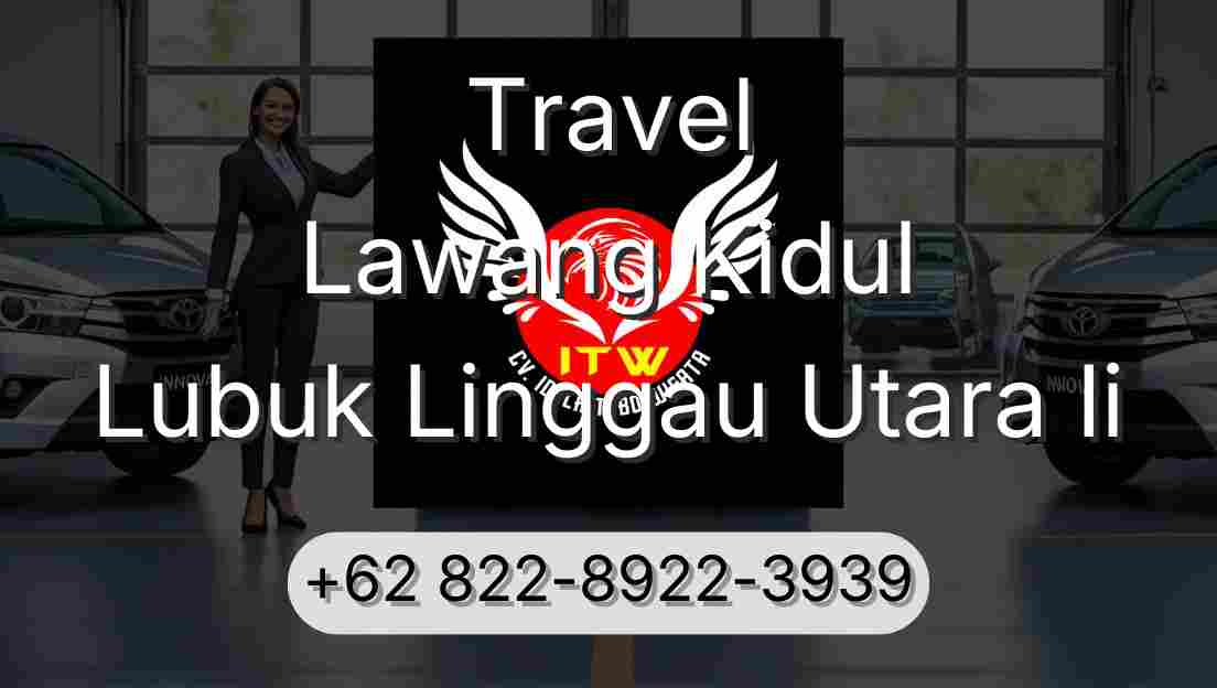 Travel Lawang Kidul Lubuk Linggau Utara Ii