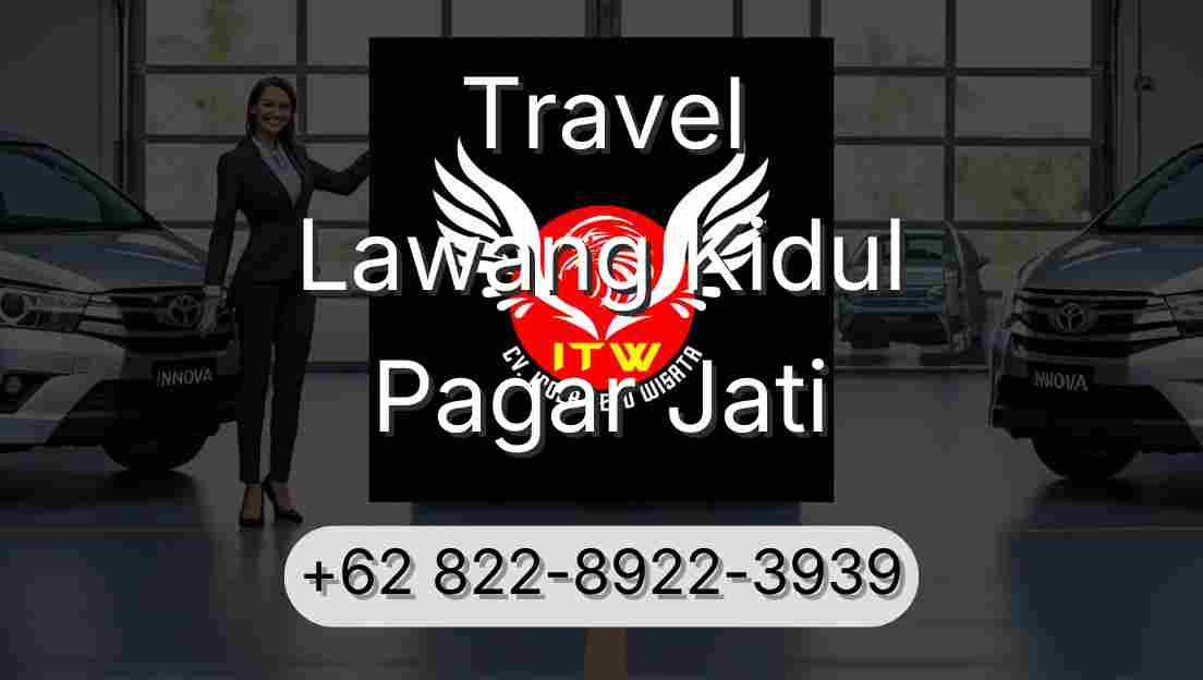 Travel Lawang Kidul Pagar Jati
