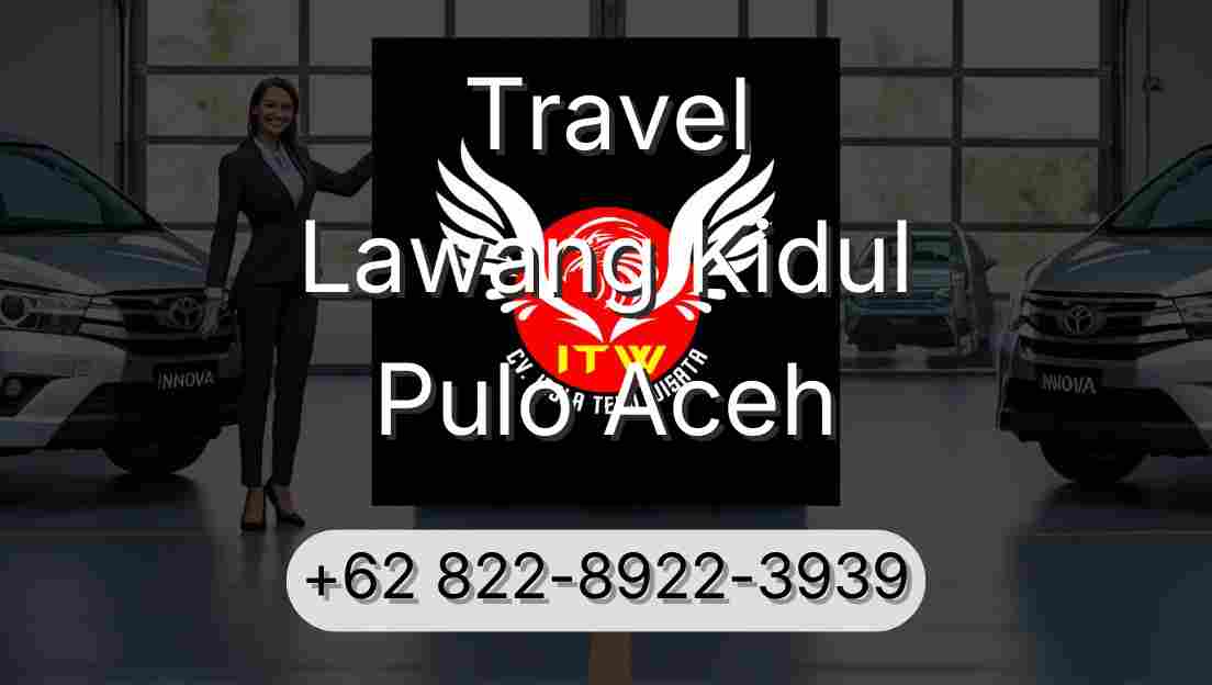 Travel Lawang Kidul Pulo Aceh