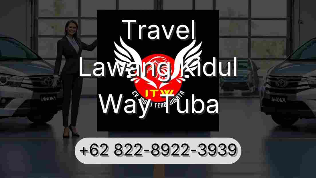 Travel Lawang Kidul Way Tuba