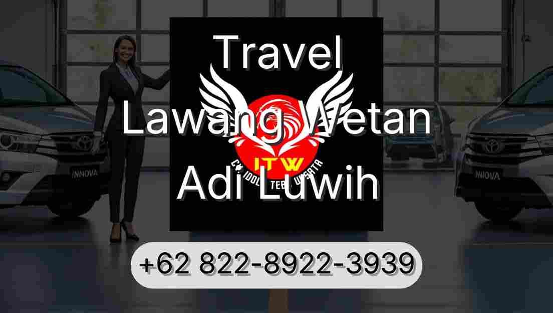 Travel Lawang Wetan Adi Luwih