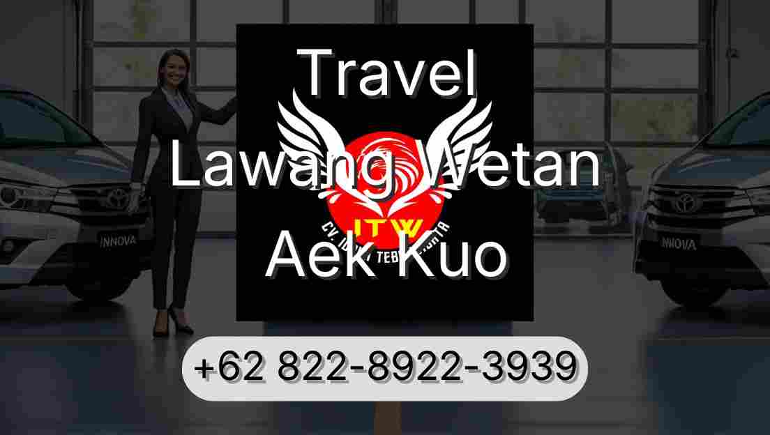 Travel Lawang Wetan Aek Kuo