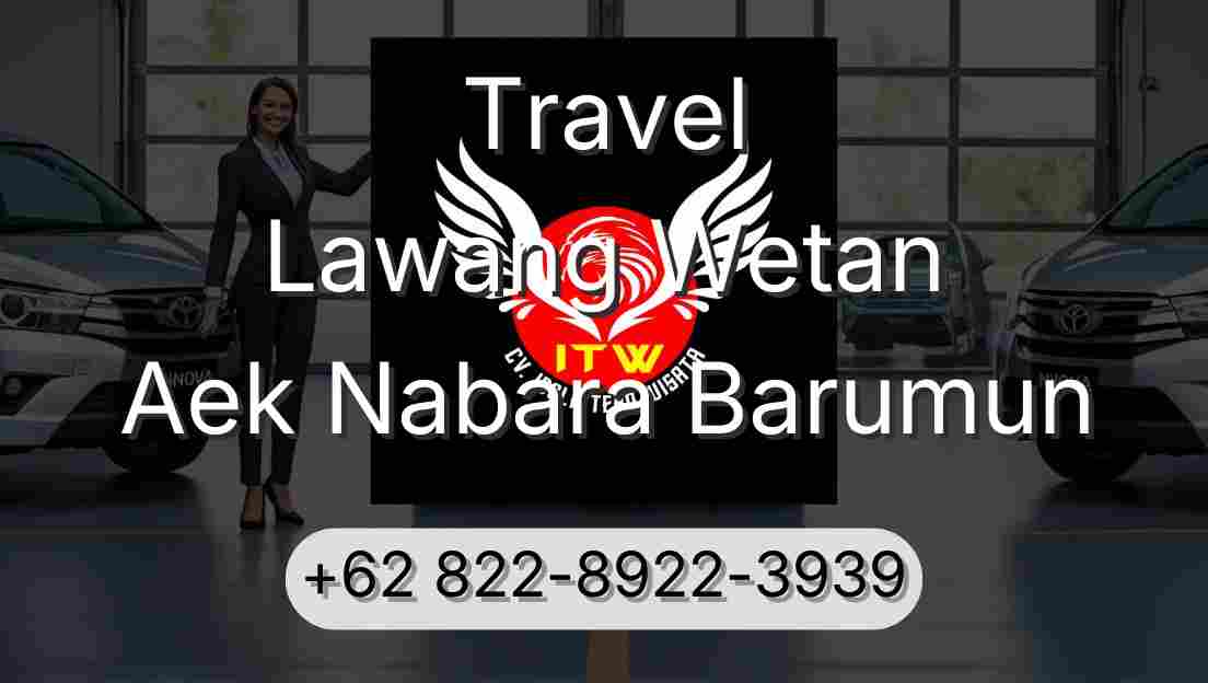 Travel Lawang Wetan Aek Nabara Barumun