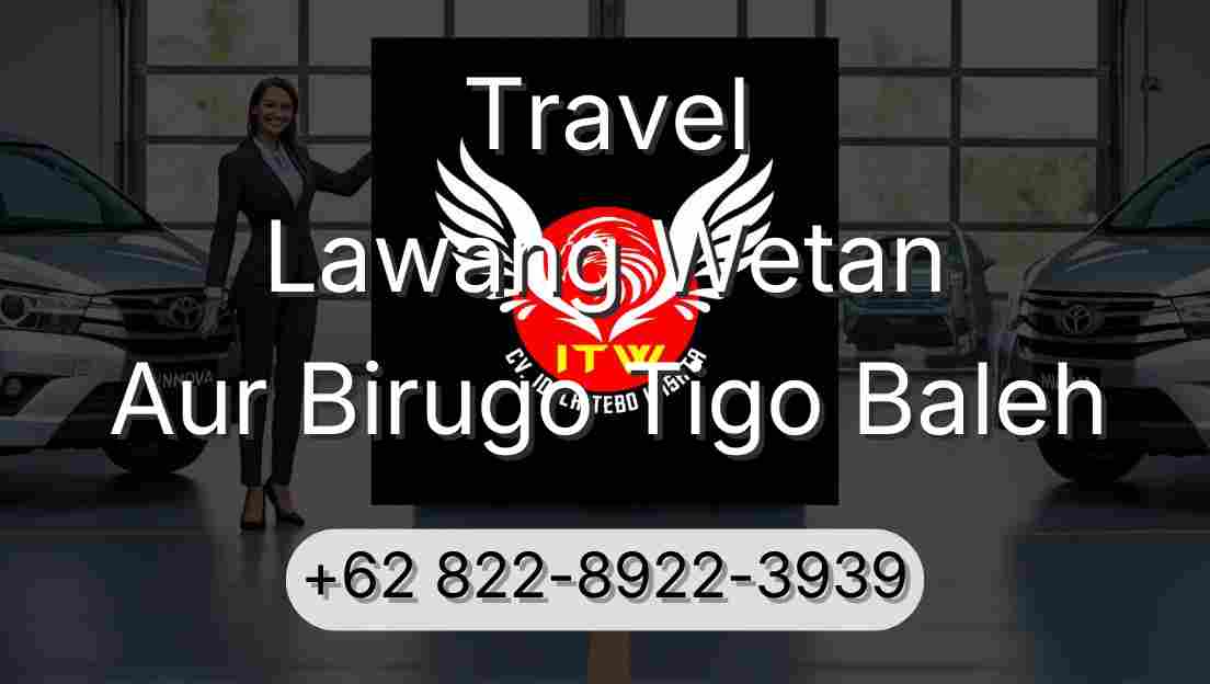Travel Lawang Wetan Aur Birugo Tigo Baleh