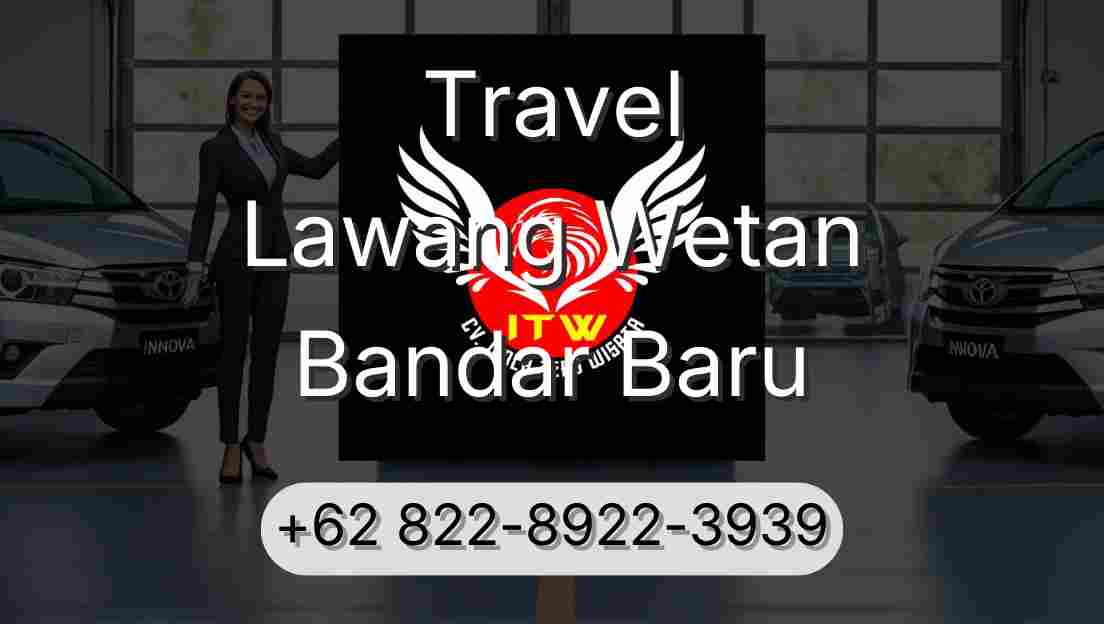 Travel Lawang Wetan Bandar Baru