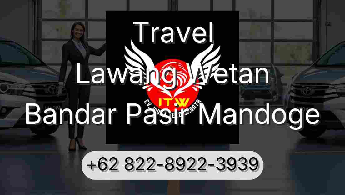 Travel Lawang Wetan Bandar Pasir Mandoge