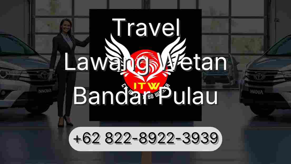 Travel Lawang Wetan Bandar Pulau