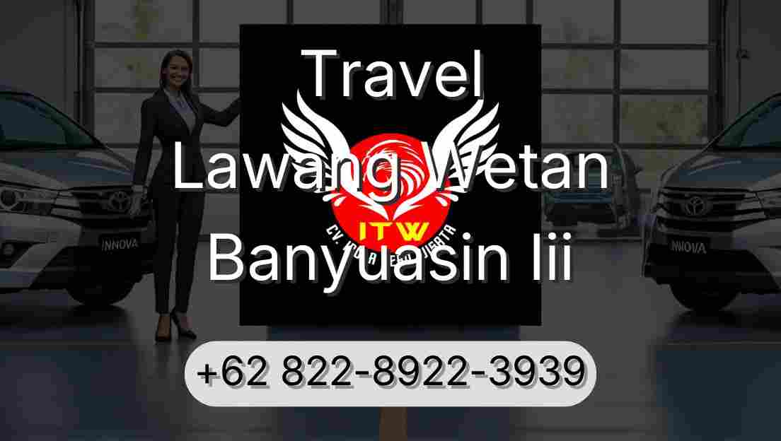 Travel Lawang Wetan Banyuasin Iii