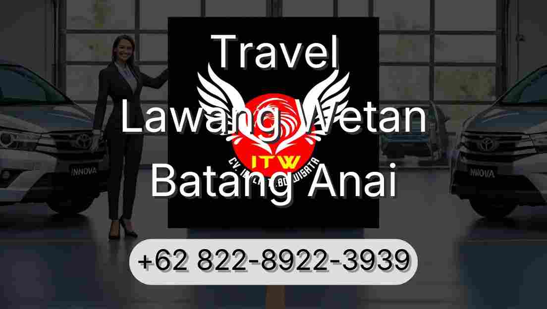 Travel Lawang Wetan Batang Anai
