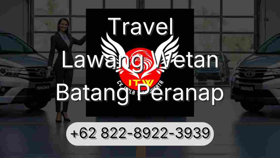 Travel Lawang Wetan Batang Peranap