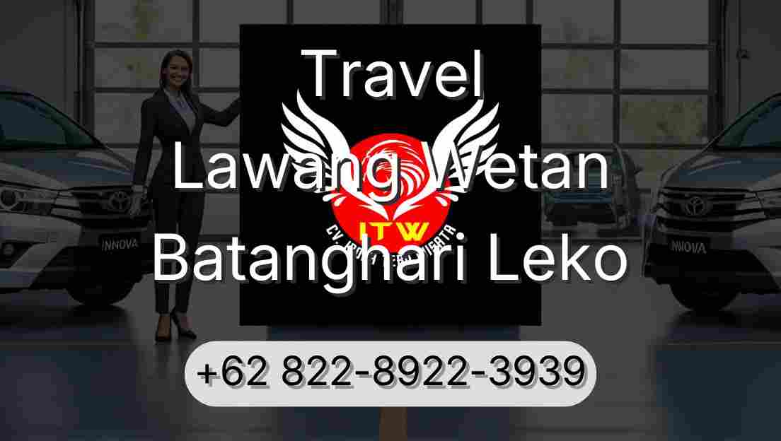 Travel Lawang Wetan Batanghari Leko