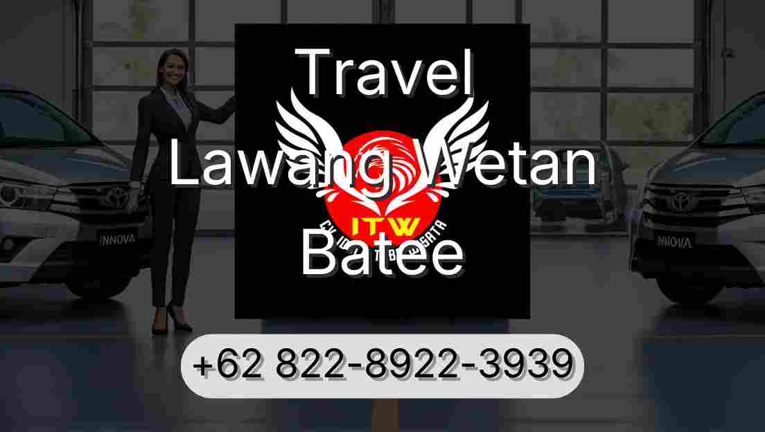Travel Lawang Wetan Batee