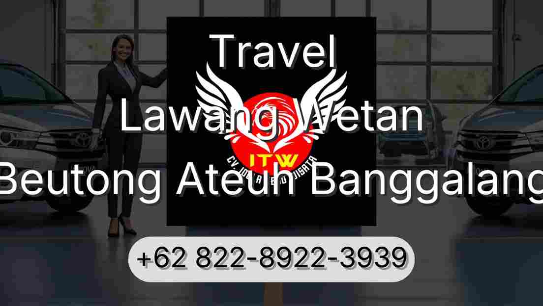 Travel Lawang Wetan Beutong Ateuh Banggalang