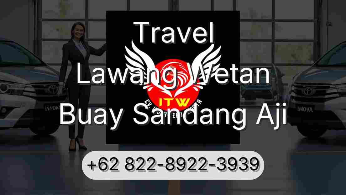 Travel Lawang Wetan Buay Sandang Aji