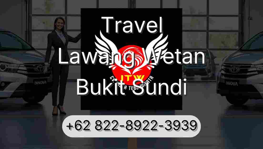 Travel Lawang Wetan Bukit Sundi