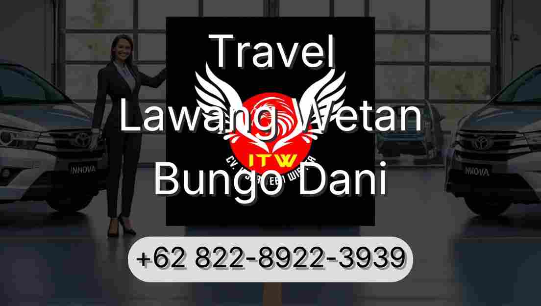 Travel Lawang Wetan Bungo Dani