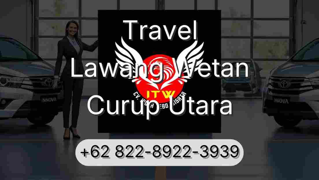 Travel Lawang Wetan Curup Utara