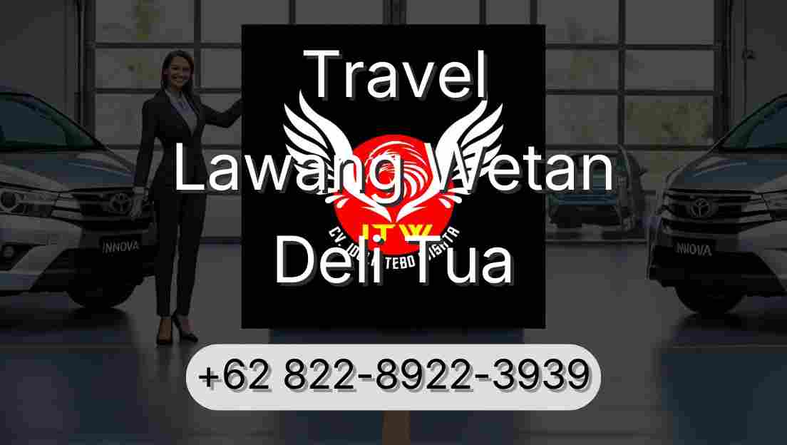 Travel Lawang Wetan Deli Tua
